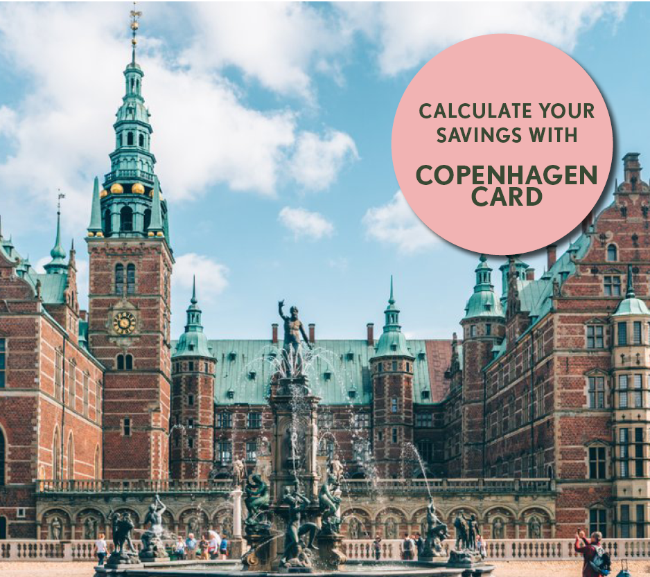 Try our Savings Calculator to see how much you can save with Copenhagen Card